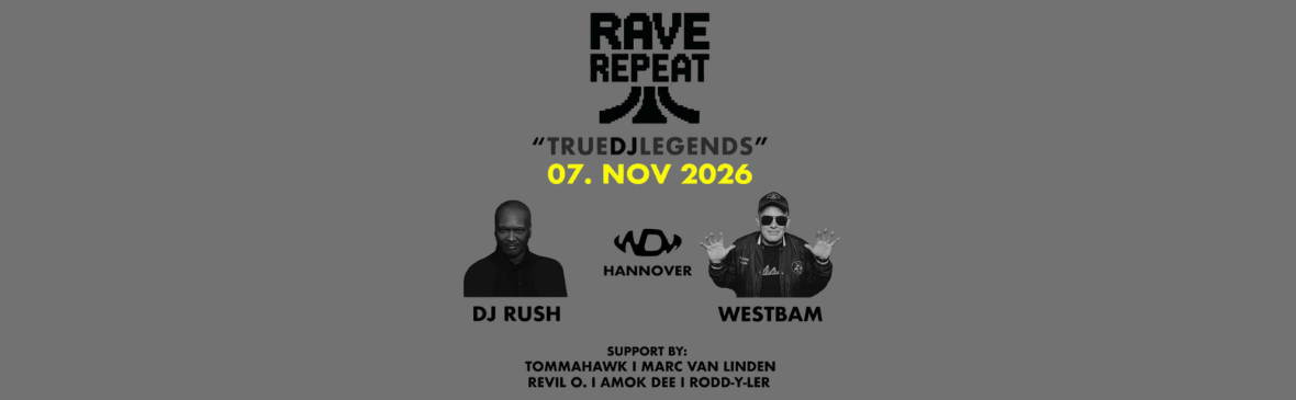 RAVE REPEAT x PUREDJLEGENDS x DJ RUSH x WESTBAM x OUTSIDE WORLD Flyer